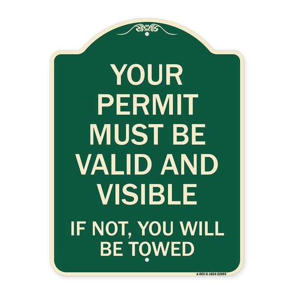 Your Permit Must Valid and Visible If Not You Will Towed Aluminum Sign, 24" x 18", G-1824-22693